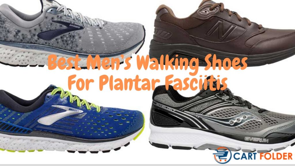 Best Men's Walking Shoes For Plantar Fasciitis 2020 Reviews