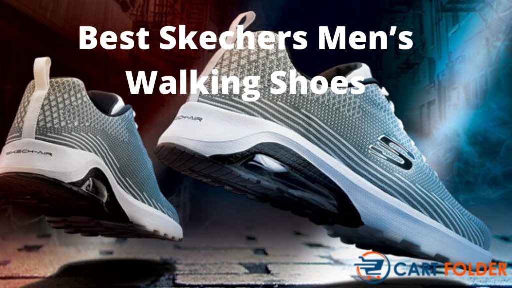 10 Best Skechers Men's Walking Shoes [August 2020] - Reviews