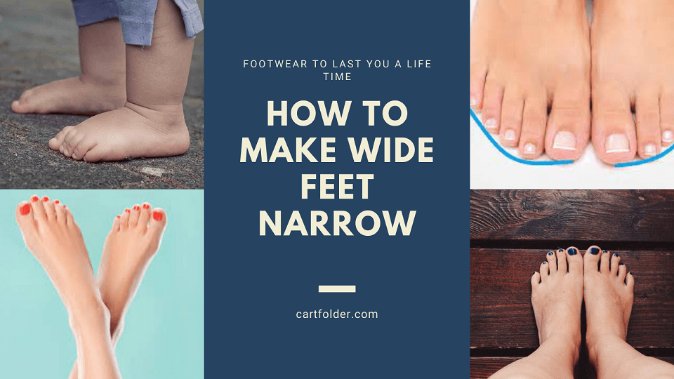 How To Make Wide Feet Narrow