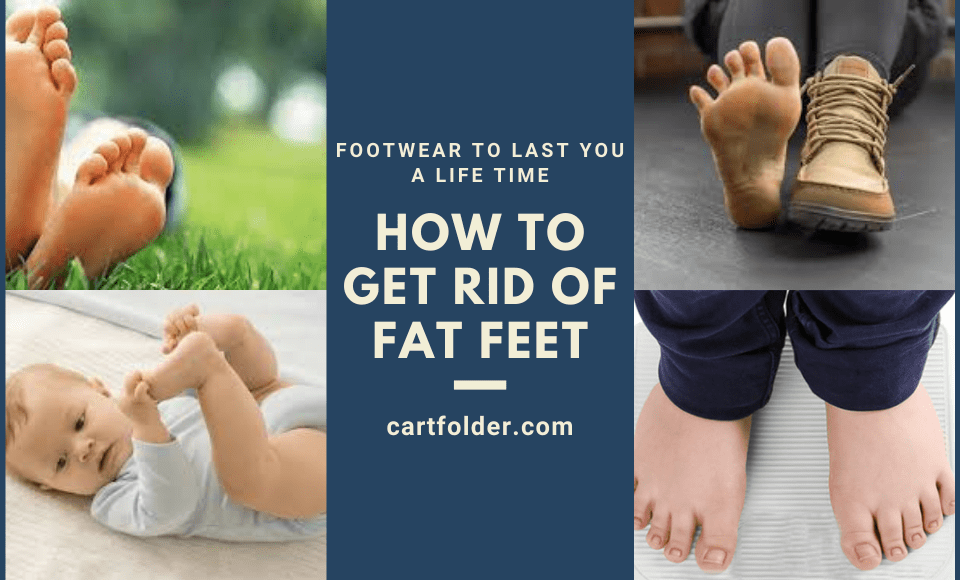 How to Get Rid of Fat Feet