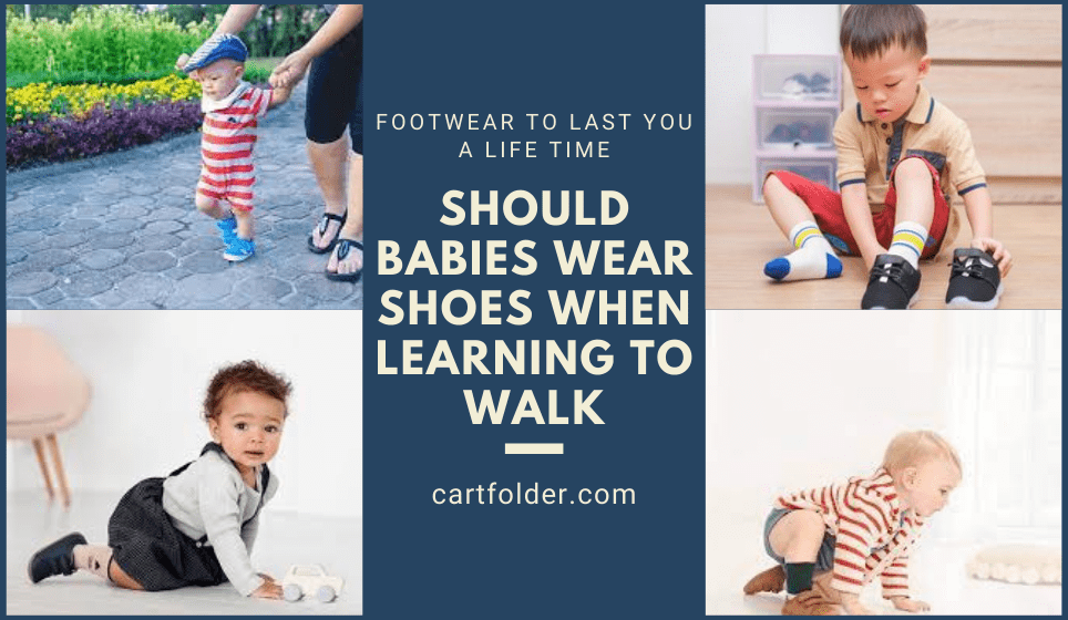 Should Babies Wear Shoes When Learning to Walk