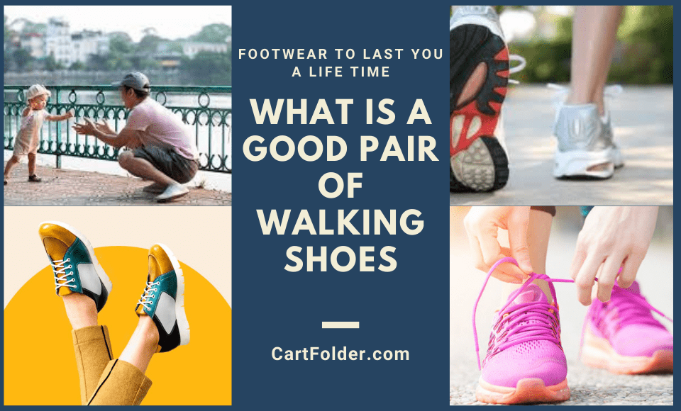 What is a Good Pair of Walking Shoes