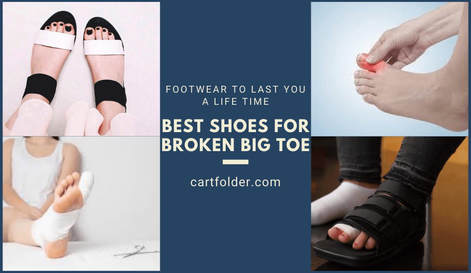 Best Shoes for Broken Big Toe