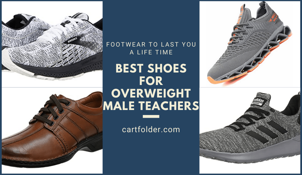 Best Shoes for Overweight Male Teachers