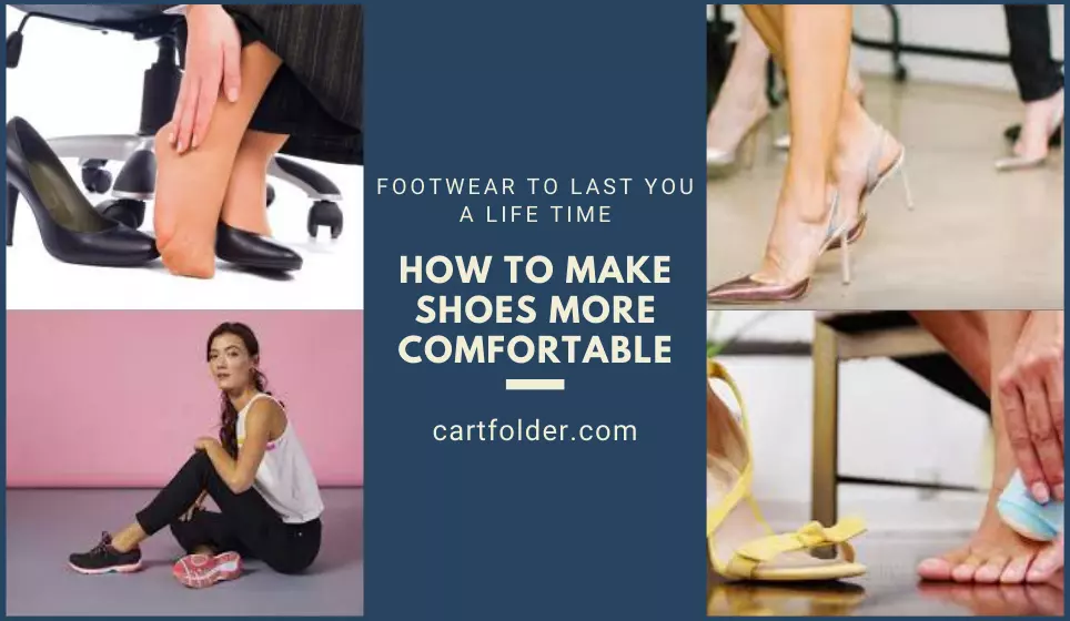 How to Make Shoes More Comfortable