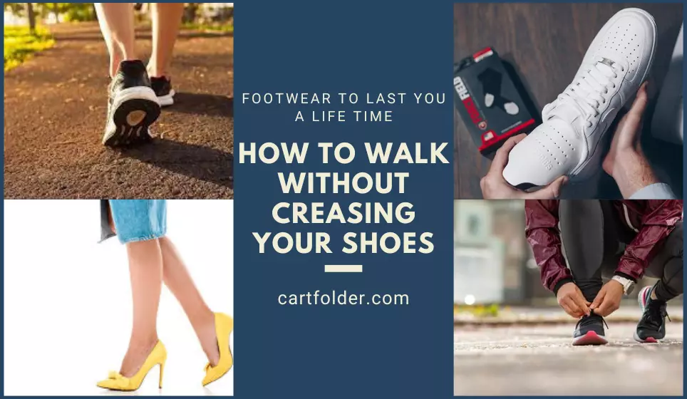 How to Walk Without Creasing your Shoes